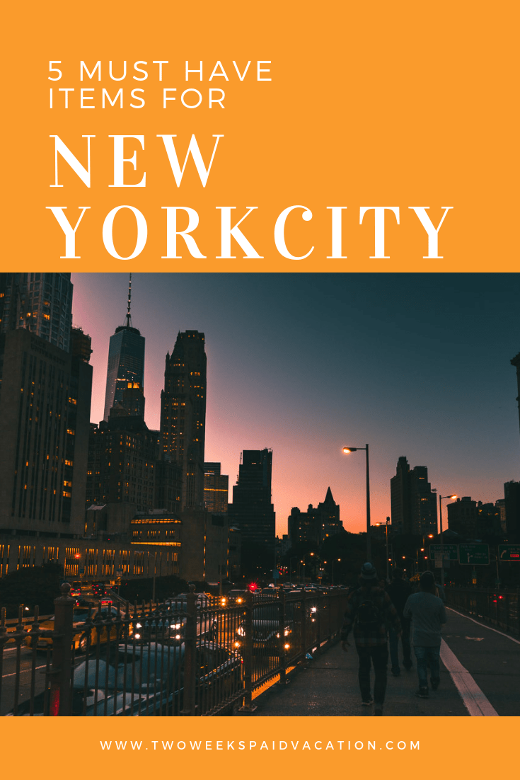 5 Must Have Items for Visiting New York City - TwoWeeksPaidVacation